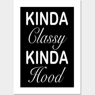 Kinda classy kinda hood Posters and Art